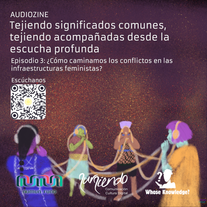 Cartel del tercer episodio de la serie «Tejiendo significados comunes. Tejiendo acompañadas desde la escucha profunda», con el dibujo de cuatro personas con audifonos, unidas por un cable.