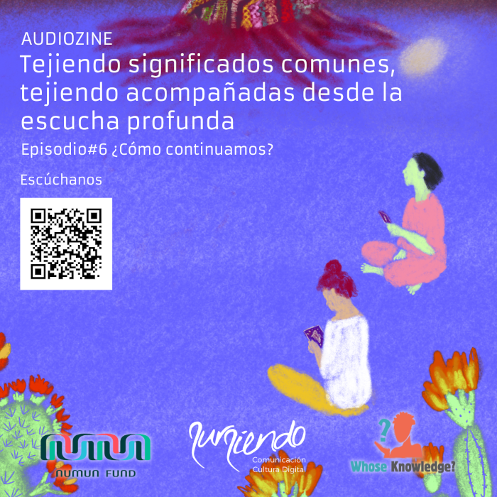 Cartel del sexto episodio de la serie «Tejiendo significados comunes. Tejiendo acompañadas desde la escucha profunda», con el dibujo de dos personas sentadas en el suelo mirando su telefonos celulares juntos a un arbol.